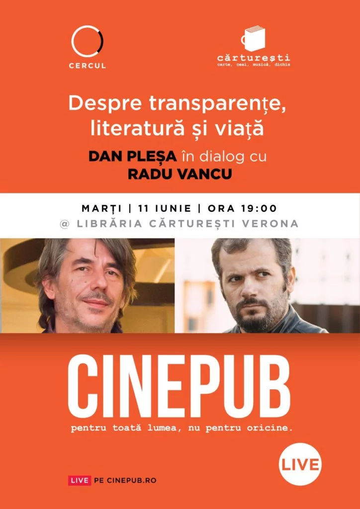 Radu Vancu și Dan Pleșa: Despre transparențe, literatură și viață - CINEPUB LIve & CERCUL