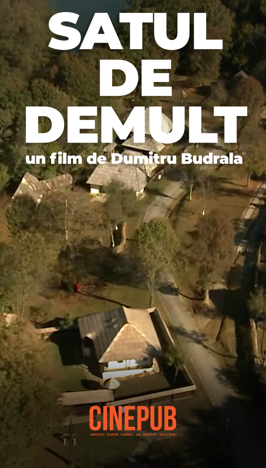 Satul de demult - documentar online de Dumitru Budrala - CINEPUB