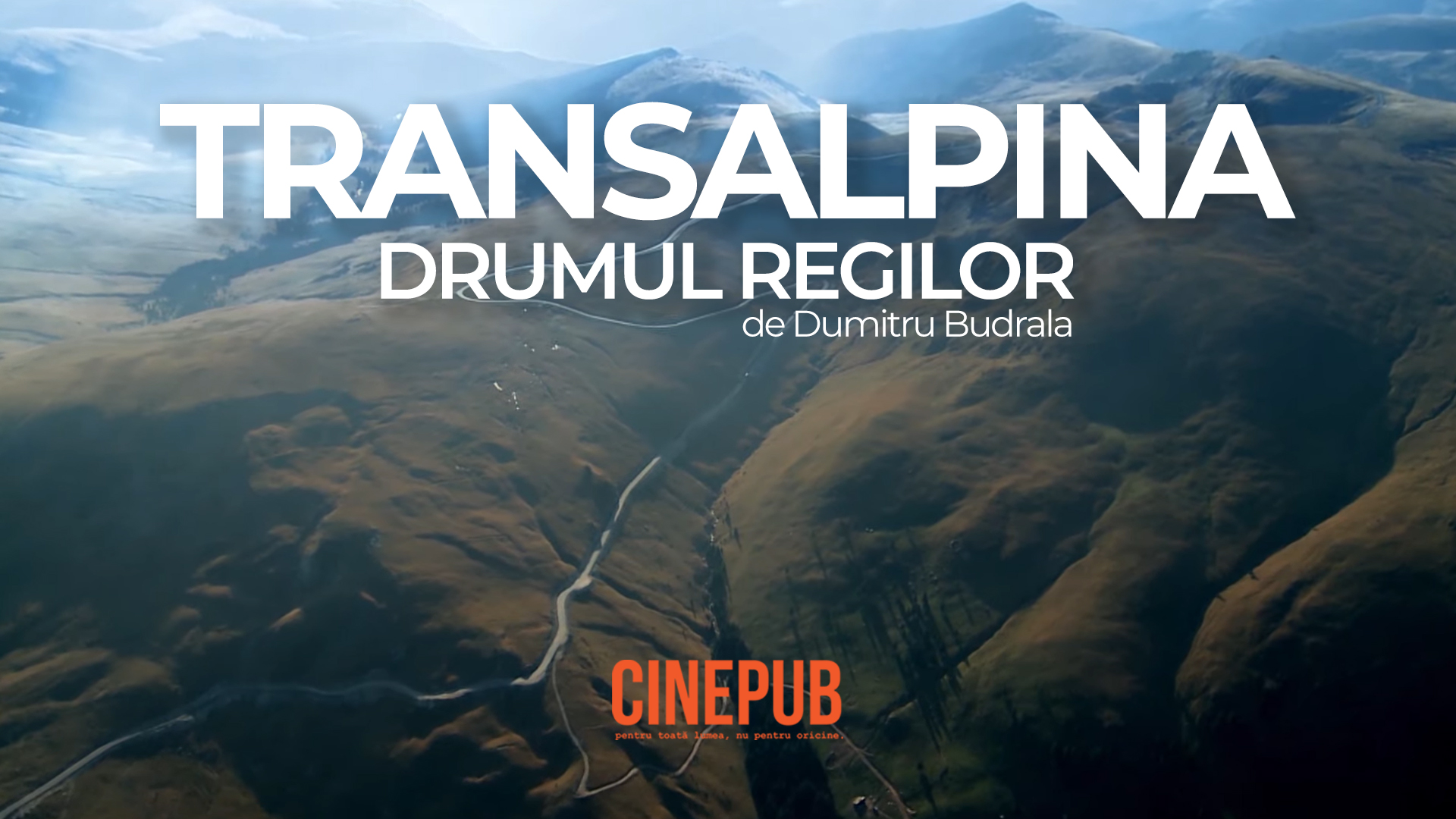 Transalpina - drumul regilor - de Dummitru Budrala - documentar online pe CINEPUB