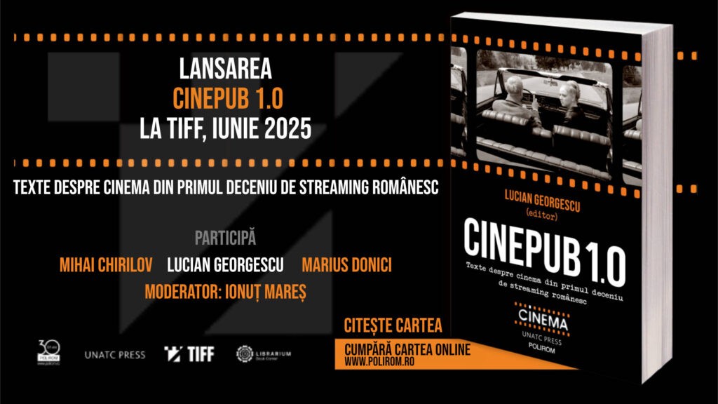 Cinepub 1.0 – texte despre cinema din primul deceniu de streaming românesc - lansare TIFF