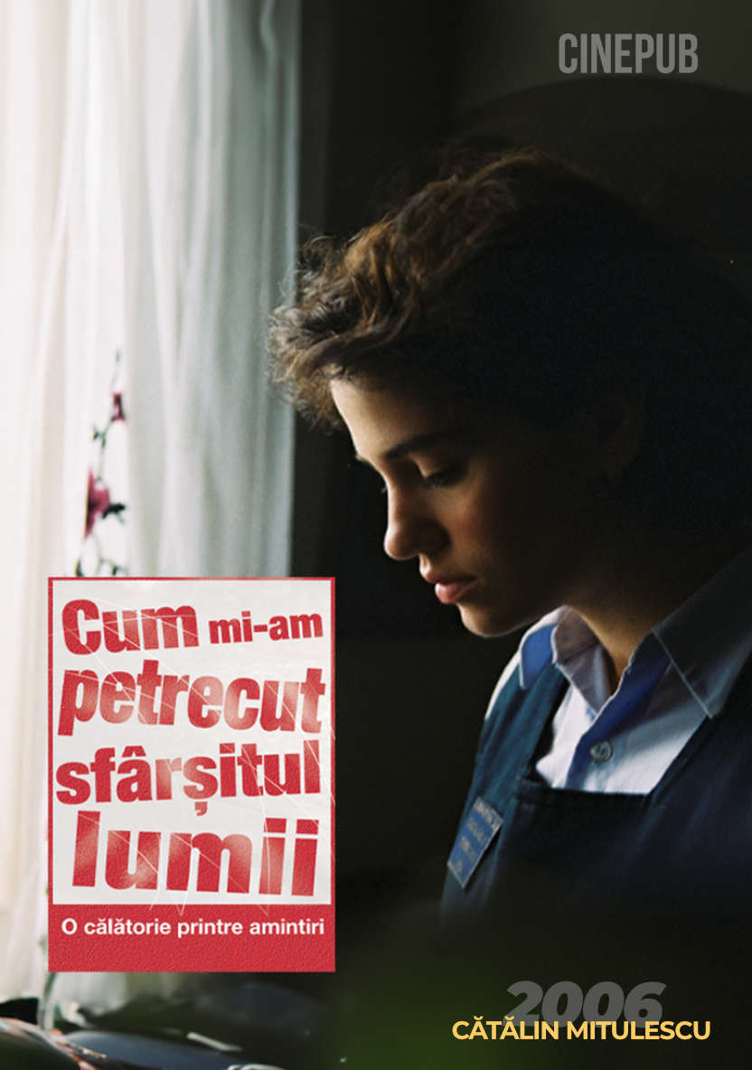 Cum mi-am petrecut sfarsitul lumii (2006) de Catalin Mitulescu - film drama online pe CINEPUB